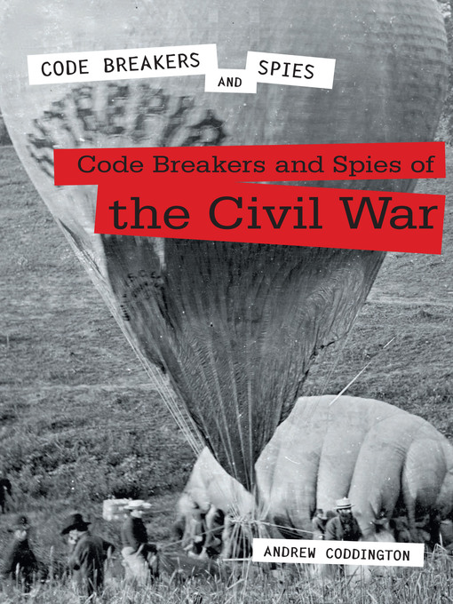 Title details for Code Breakers and Spies of the Civil War by Andrew Coddington - Available